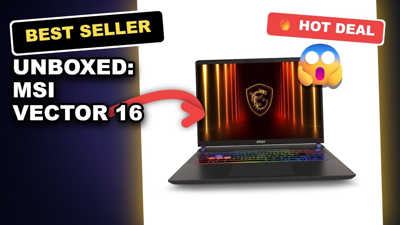 Unboxed: MSI Vector 16 HX AI Gaming Laptop - Is It Worth the Upgrade?