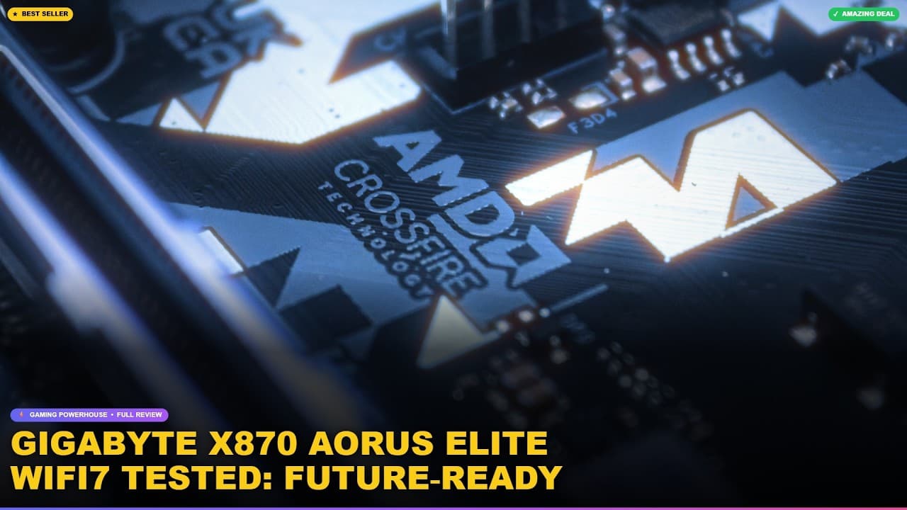 Gigabyte X870 Aorus Elite WiFi7 Tested: Future‑Ready AM5 Motherboard Performance